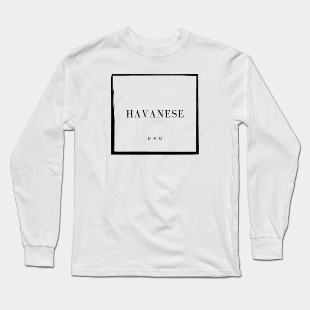 Havanese Dad Long Sleeve T-Shirt by DoggoLove